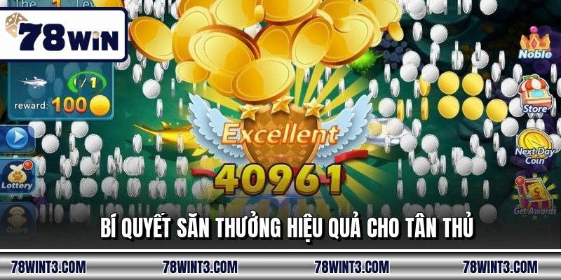 Bí quyết săn thưởng hiệu quả cho tân thủ