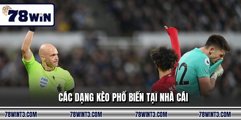 Các dạng kèo phổ biến tại nhà cái