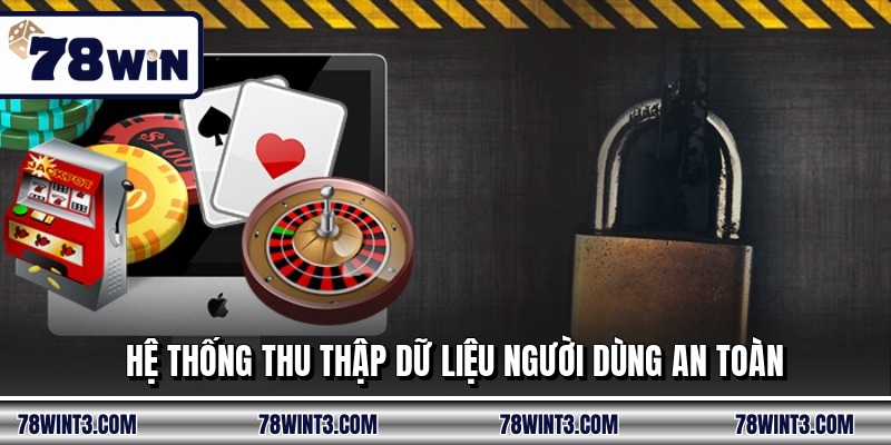 Hệ thống thu thập dữ liệu người dùng an toàn